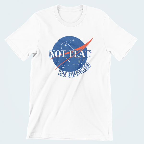 Not Flat We Checked Nasa Cotton Unisex T-Shirt From Nasa Depot T-Shirt - From Black Hole Gifts - The #1 Nasa Store In The Galaxy For NASA Hoodies | Nasa Shirts | Nasa Merch | And Science Gifts